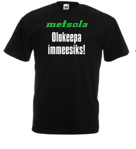 Kiuruveden Metsola T-paita (olokeepa immeesiksi)